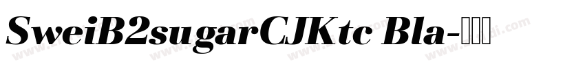 SweiB2sugarCJKtc Bla字体转换
